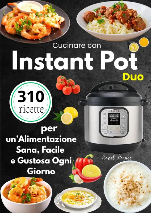Instant Pot Duo libro 310 ricette cucina sana