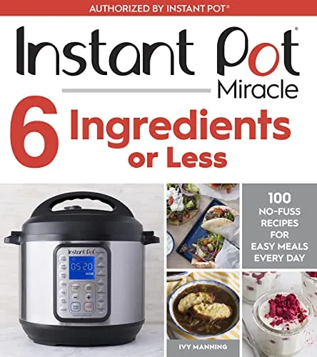 Instant Miracle 6 Ingredients ricettario 100 ricette facili